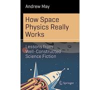 How Space Physics Really Works: Lessons from Well-Constructed Science Fiction