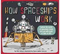 How Spaceships Work: Explore the World of Spaceships Inside and Out With Loads of Flaps to Lift! (How Things Work)