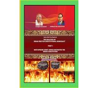 How supreme court judges destroyed the Indian constitution (The realities of Indian written constitutional democracy)