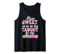How Sweet it is to Be Taught by You Teacher Valentine's Love Camiseta sin Mangas