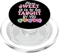 How Sweet it is to Be Taught by You Teacher Valentine's Love PopSockets PopGrip para MagSafe