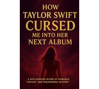 How Taylor Swift Cursed Me Into Her Next Album
