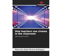 How teachers use cinema in the classroom: Learning opportunities