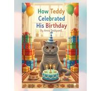 How Teddy Celebrated His Birthday: A Sweet and Magical Story for Little Readers (Teddy's Cozy Adventures - Book 3)