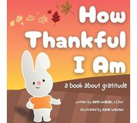 How Thankful I Am: a book about gratitude (Weston Books)