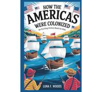 How the Americas Were Colonized: An Exciting History Book for Kids
