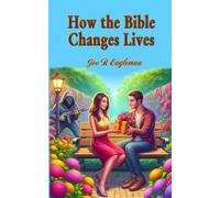 How the Bible Changes Lives