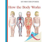 How the Body Works (My First Discoveries)