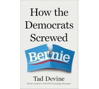 How the Democrats Screwed Bernie