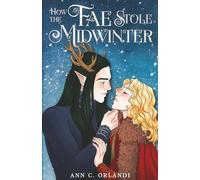 How The Fae Stole Midwinter: A Romantic Fantasy Holiday Novella