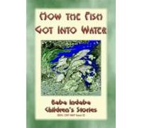 How The Fish Got Into Water - An Australian Aborigine Childrens Story