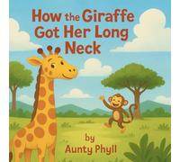 How the giraffe got her long neck: Amazing children story book