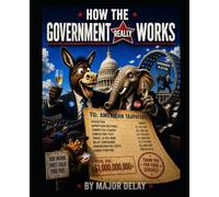 How the Government Really Works (Penelope's Perspective)