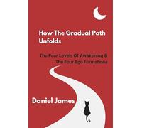 How the Gradual Path Unfolds: The Four Levels of Awakening & the Four Ego Formations