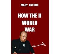 HOW THE II WORLD WAR ENDED: Plainspoken Conversations About History