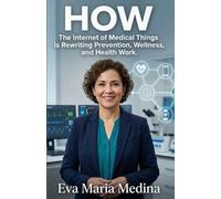 How: the Internet of Medical Things is rewriting prevention, wellness, and health work.