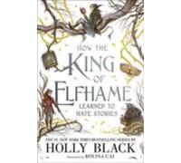 How The King Of Elfhame Learned To Hate Stories (the Folk Of The Air S