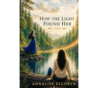 How The Light Found Her (Light Series)