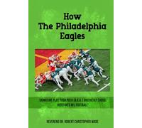 How the Philadelphia Eagles: Signature Play, Tush Push (a.k.a. Brotherly Shove): Redefined NFL Football
