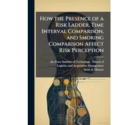 How the Presence of a Risk Ladder, Time Interval Comparison, and Smoking Comparison Affect Risk Perception