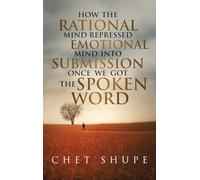 How The Rational Mind Repressed The Emotional Mind Into Submission Once We Got The Spoken Word