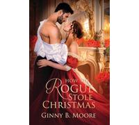 How the Rogue Stole Christmas: A steamy second-chance holiday romance (The Waverlys)