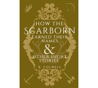 How the Scarborn Earned Their Names & Other Short Stories: Legends from the Weapons of Balance Series