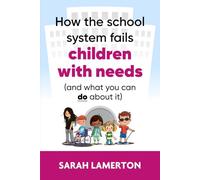 How The School System Fails Children With Needs: (And What You Can Do About It)