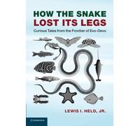 How the Snake Lost its Legs: Curious Tales From The Frontier Of Evo-Devo