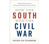 Cómo el Sur ganó la Guerra Civil – Oligarquía, democracia y la lucha continua por el alma de América