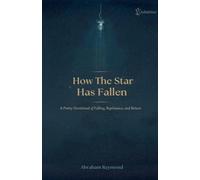 How The Star Has Fallen: A Poetry Devotional: 9 (Lamentation)