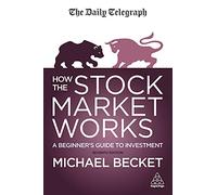 How The Stock Market Works: A Beginner's Guide to Investment