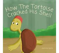 How The Tortoise Cracked His Shell: African Moral Story for Kids