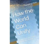 How the World Can Unify: A Human-Centric Vision of Our Shared Future