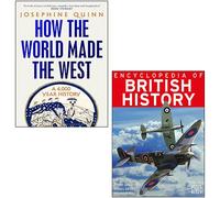 How the World Made the West By Josephine Quinn, Encyclopedia of British History By Philip Steele 2 Books Collection Set