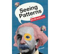 How the World Works: Seeing Patterns