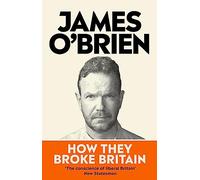 How They Broke Britain: The Instant Sunday Times Bestseller (Job, 3)