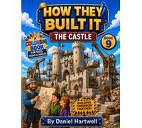How They Built It: The Castle: A Fun Medieval Castle Construction Coloring Book for Kids, Teens & Adults