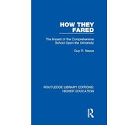 How They Fared: The Impact of the Comprehensive School Upon the University: 20 (Routledge Library Editions: Higher Education)