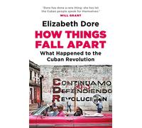 How Things Fall Apart: What Happened to the Cuban Revolution