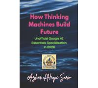 How Thinking Machines Build Future: Unofficial Google AI Essentials Specialization in 2026