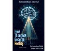 How Thoughts Become Reality