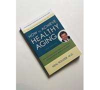 How to Achieve Healthy Aging, 2nd Edition by Neal Rouzier (2007) Paperback