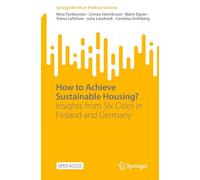 How to Achieve Sustainable Housing?: Insights from Six Cities in Finland and Germany (SpringerBriefs in Political Science)