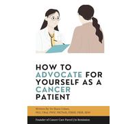 How to Advocate for Yourself as a Cancer Patient: A Guide to Empowerment and Support (You’re Not Alone: A Cancer Care Series)