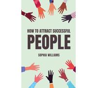 How to Attract Successful People: 1 (Controlling Your Mind)