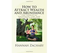 How to Attract Wealth and Abundance: The Power of Universal Law and Positive Thinking