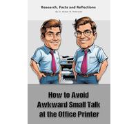 How to Avoid Awkward Small Talk at the Office Printer: Funny gift - book with empty lined pages | 6" x 9" (15.24 x 22.86 cm) Part of Collection named ... Collection" | 200 pages, Perfect gag gift