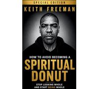 How to Avoid Becoming A Spiritual Donut Special Edition - Stop Looking Whole and Start Being Whole