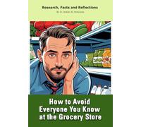 How to Avoid Everyone You Know at the Grocery Store: Funny gift - "book" with empty lined pages | 6" x 9" (15.24 x 22.86 cm) Part of Collection named ... Collection" | 200 pages, Perfect gag gift